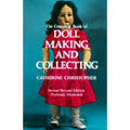 The Complete Book of Doll Making and Collecting Paperback H472